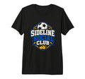 Sideline Social Club Soccer Team T-Shirt - Fun Novelty Design for Adults - T-Shirt, Sweatshirt, Hoodie