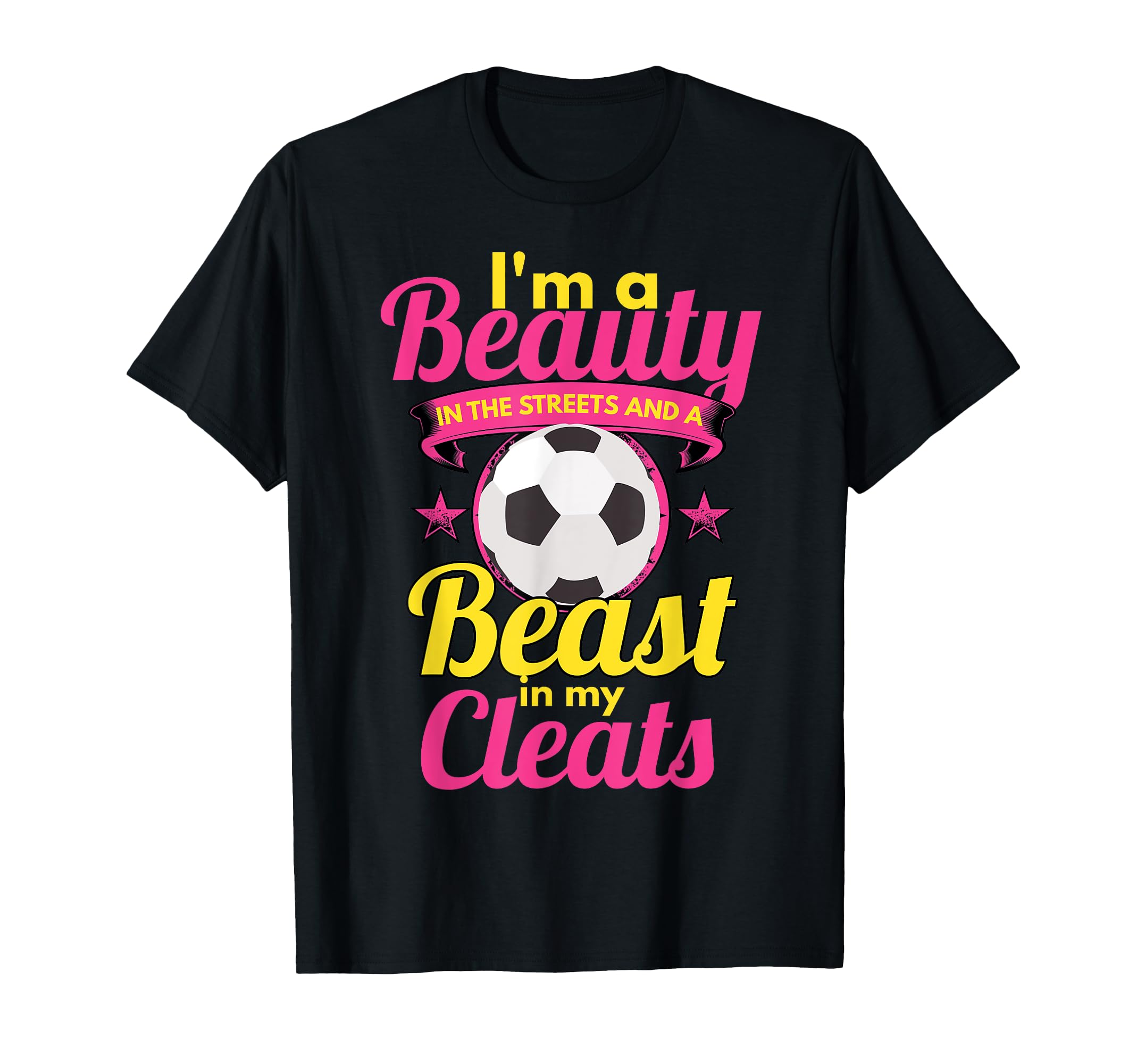 Beauty Streets Beast My Cleats Soccer Shirts T-Shirt - Graphic Print Unisex - T-Shirt, Sweatshirt, Hoodie