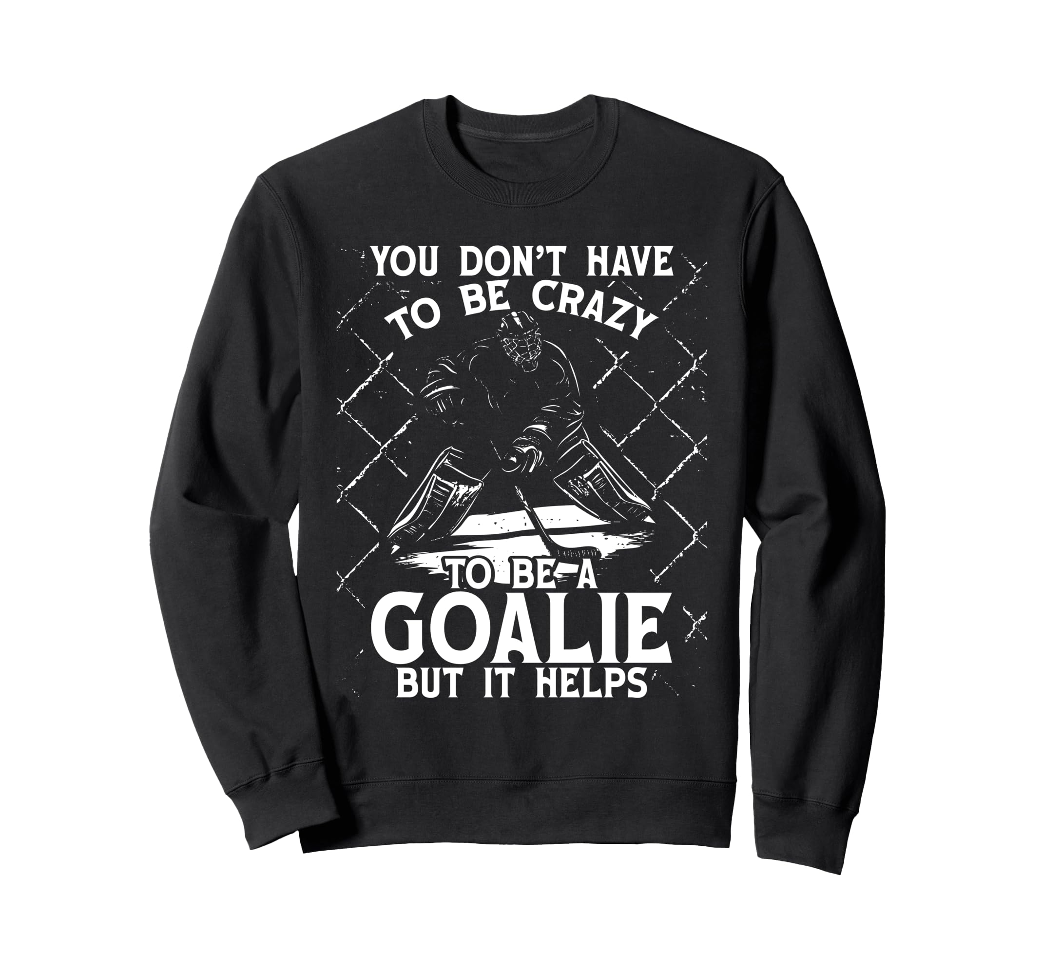 You Dont Have To Be Crazy To Be Sweatshirt - Streetwear Style Men Women - T-Shirt, Sweatshirt, Hoodie
