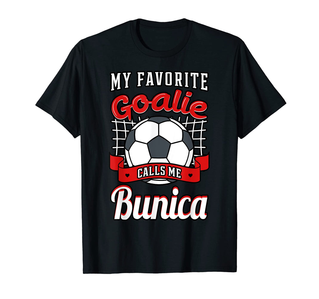 My Favorite Goalie Calls Me Bunica T-Shirt - Minimalist Print Men Women - T-Shirt, Sweatshirt, Hoodie