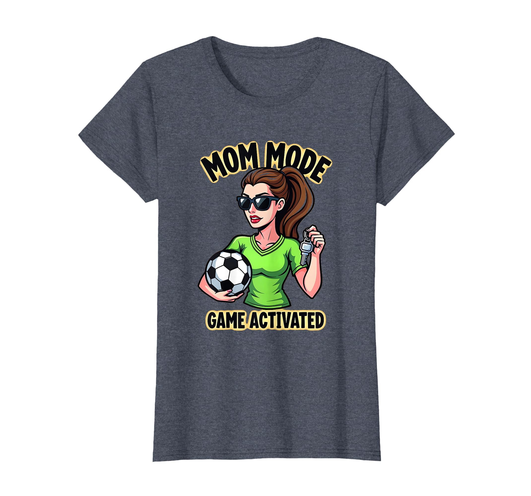 Mom Mode Game Activated Soccer Parent T-Shirt - Novelty Apparel Men Women - T-Shirt, Sweatshirt, Hoodie