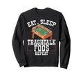 Eat Sleep Trash Talk Foos Repeat Sweatshirt - Custom Art Print for Adults - T-Shirt, Sweatshirt, Hoodie