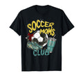 Soccer Moms Club Funny Sports Mom T-Shirt - Streetwear Style Men Women - T-Shirt, Sweatshirt, Hoodie