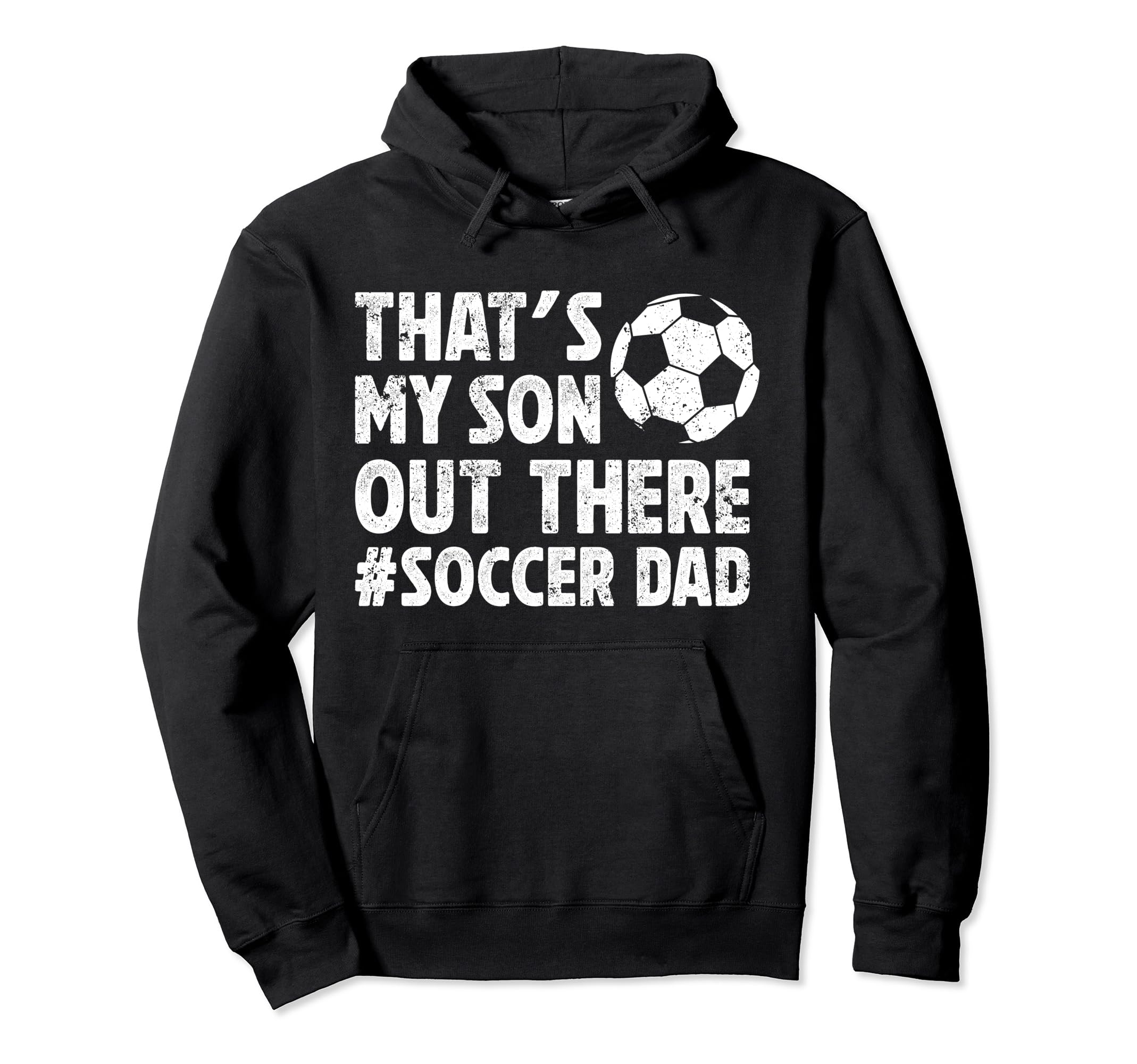 Thats My Son Soccer Dad Soccer Player Hoodie - Novelty Apparel Men Women - T-Shirt, Sweatshirt, Hoodie
