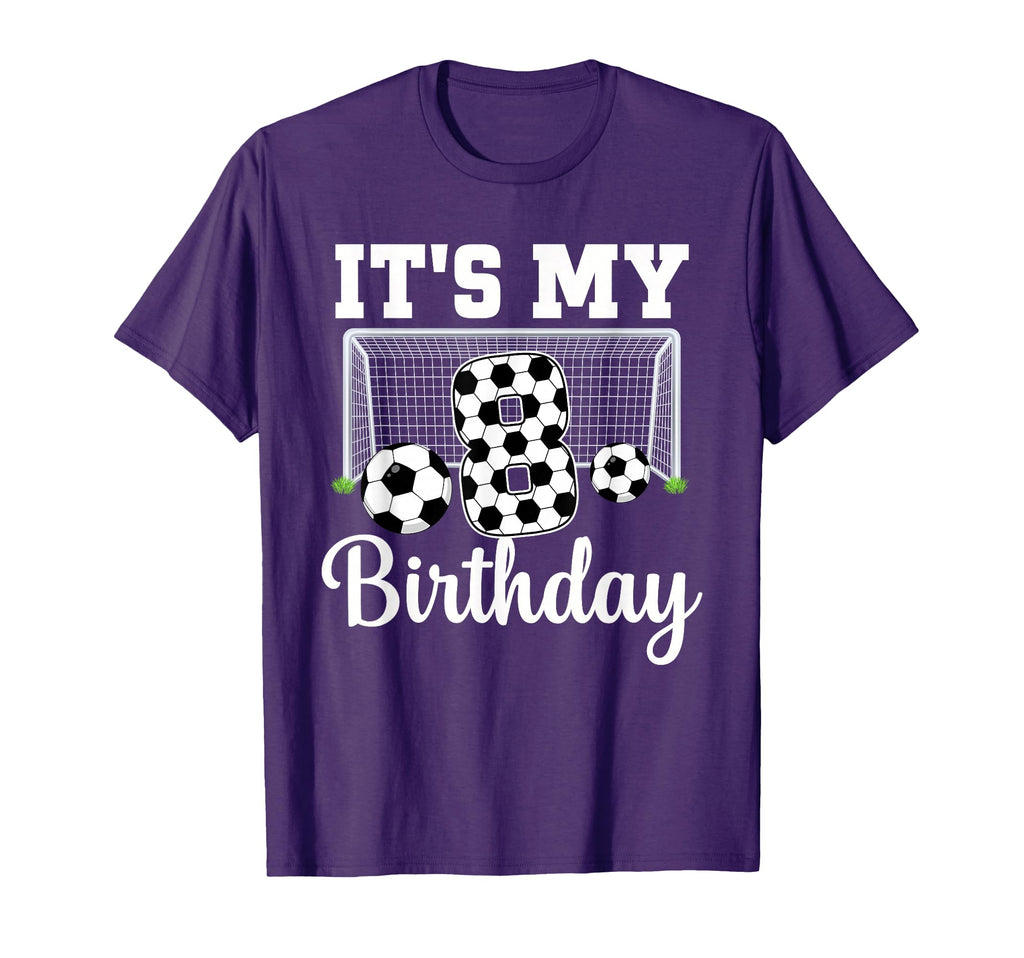 Its My 8Th Birthday Soccer 8 Year Old T-Shirt - Streetwear Style Unisex - T-Shirt, Sweatshirt, Hoodie