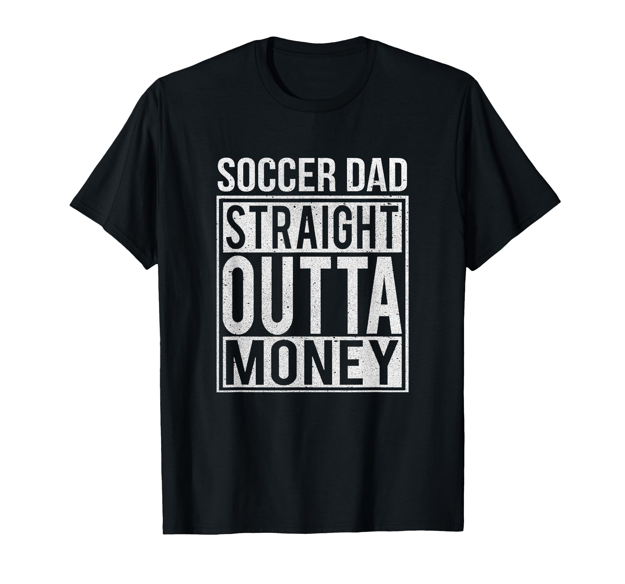 Soccer Dad Straight Outta Money T-Shirt - Aesthetic Graphic for Adults - T-Shirt, Sweatshirt, Hoodie