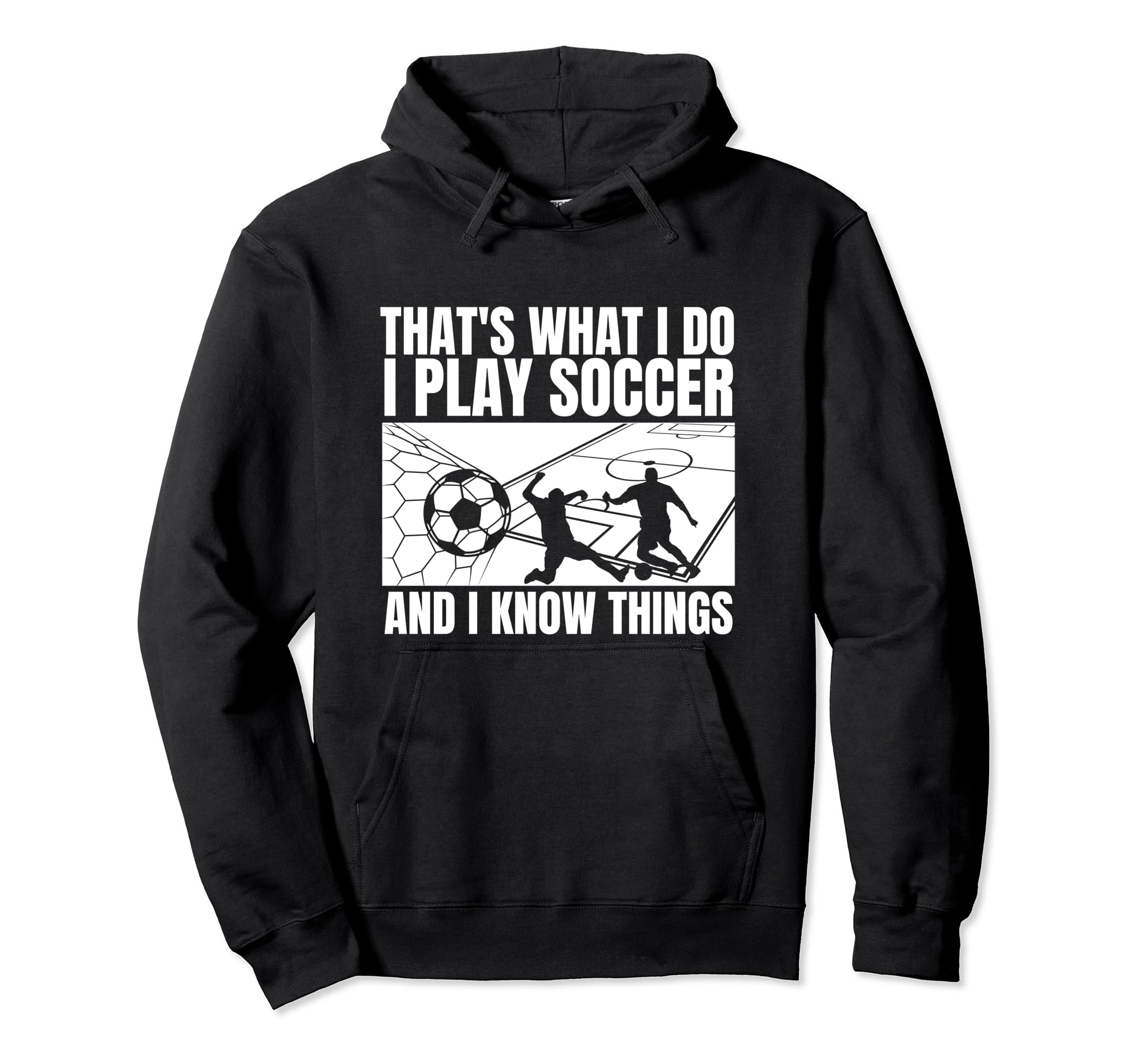 Soccer Player Thats What I Do Funny Hoodie - Aesthetic Graphic Unisex - T-Shirt, Sweatshirt, Hoodie