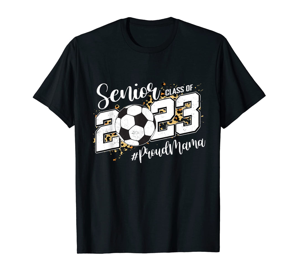 Proud Mama 2023 Senior Graduate Soccer T-Shirt - Aesthetic Graphic Unisex - T-Shirt, Sweatshirt, Hoodie