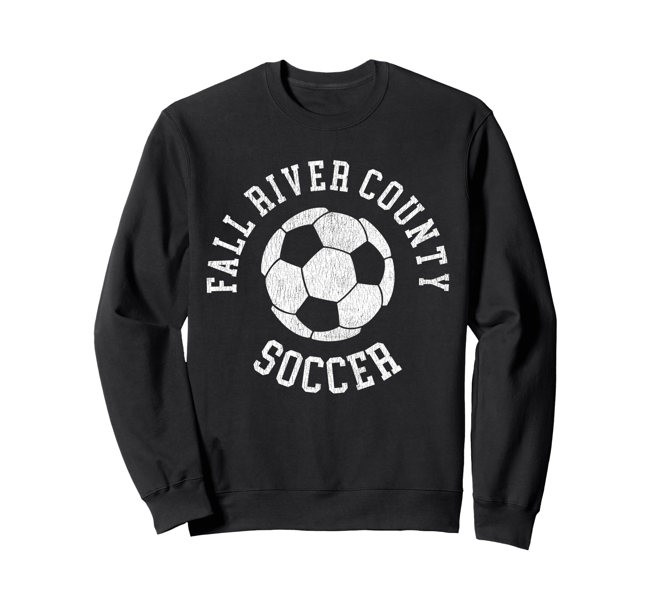 Fall River County Soccer Distressed Sweatshirt - Streetwear Style Unisex - T-Shirt, Sweatshirt, Hoodie