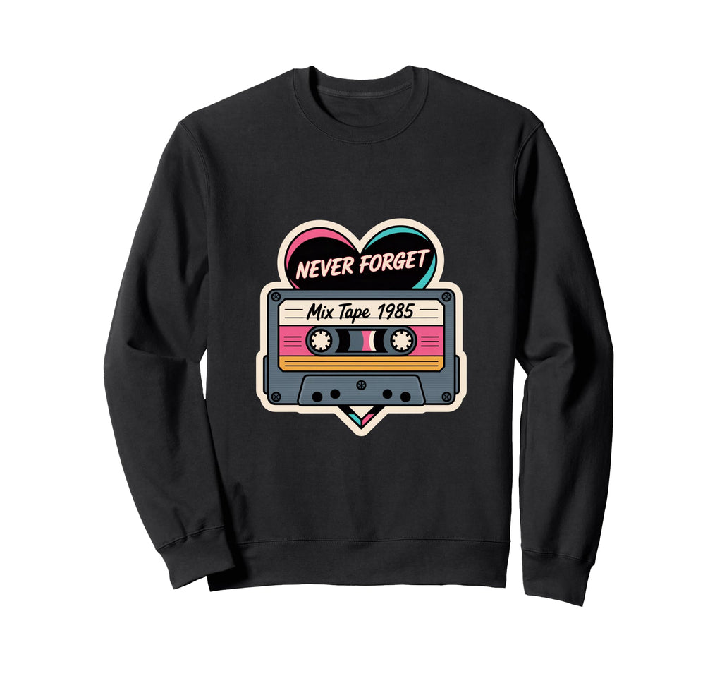 Never Forget Mix Tape 1985 Sweatshirt - Custom Art Print for Adults - T-Shirt, Sweatshirt, Hoodie