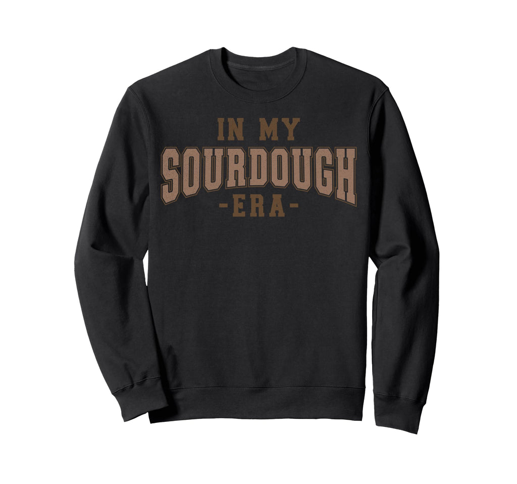 My Sourdough Era Sweatshirt - Aesthetic Graphic for Adults - T-Shirt, Sweatshirt, Hoodie