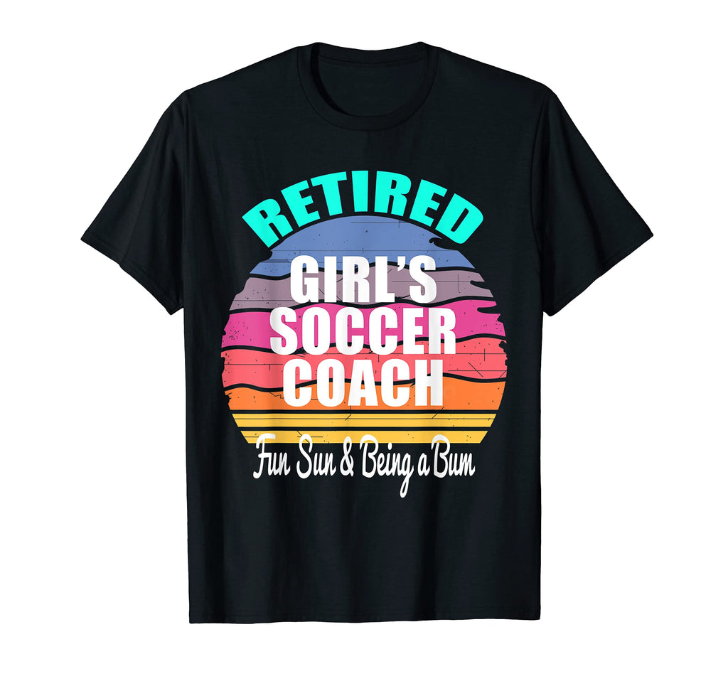 Retired Soccer Coach Retirement T-Shirt - Fun Novelty Design Unisex - T-Shirt, Sweatshirt, Hoodie