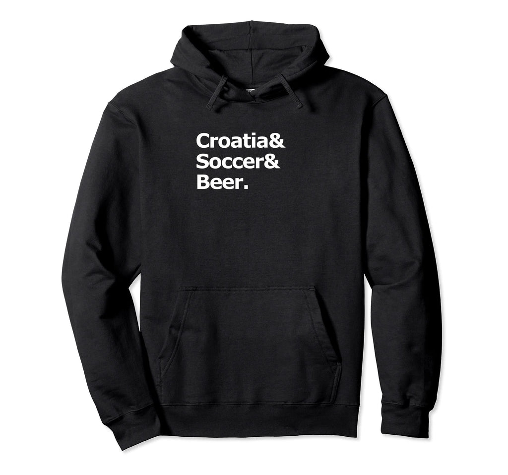 Croatia Soccer Beer Football Croatian Hoodie - Fun Novelty Design Unisex - T-Shirt, Sweatshirt, Hoodie