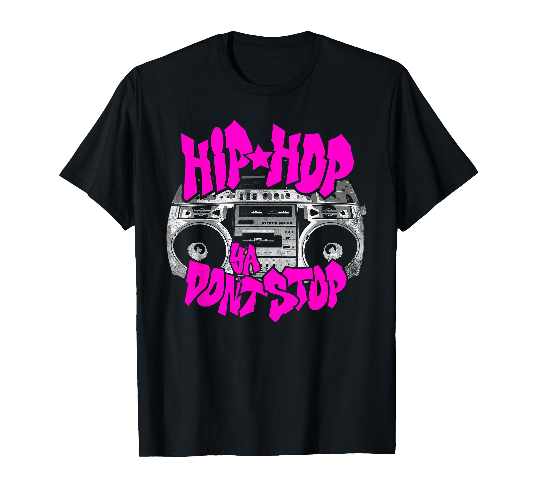 Hip Hop Ya Dont Stop Old School 80S 90S T-Shirt - Trendy Graphic Men Women - T-Shirt, Sweatshirt, Hoodie