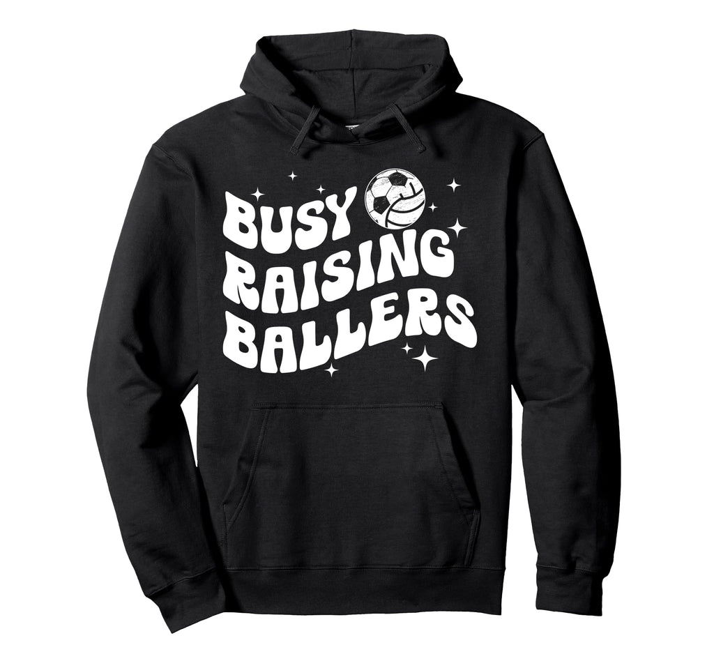Busy Raising Ballers Volleyball Soccer Mom Hoodie - Minimalist Print Unisex - T-Shirt, Sweatshirt, Hoodie