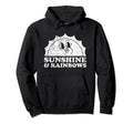 Sunshine And Rainbows Sun Rainbow Hoodie - Fun Novelty Design Men Women - T-Shirt, Sweatshirt, Hoodie