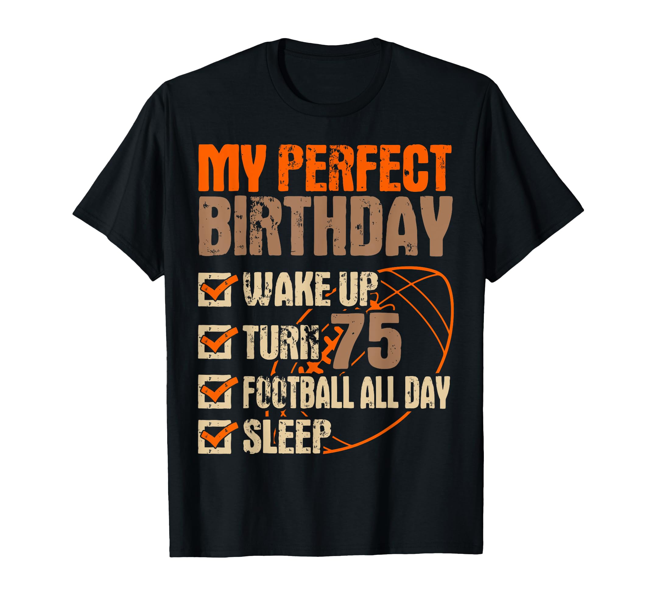 Football 75Th Birthday Player T-Shirt - Fun Novelty Design Men Women - T-Shirt, Sweatshirt, Hoodie