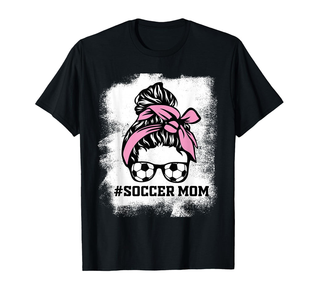 Messy Bun Soccer Mom Life Bleached Game Day T-Shirt - Graphic Print Unisex - T-Shirt, Sweatshirt, Hoodie