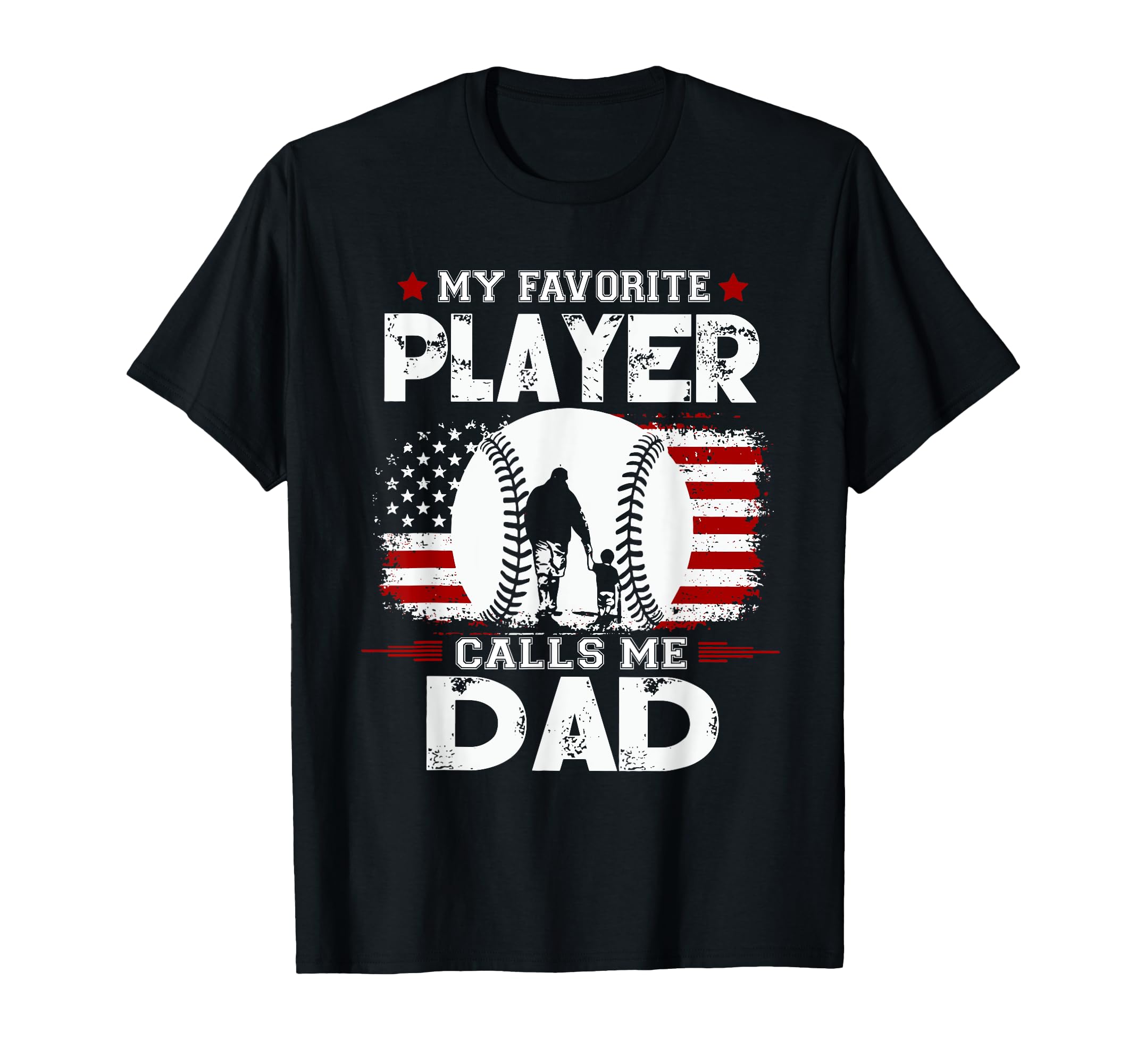 My Favorite Baseball Player Calls Me Dad T-Shirt - Unique Graphic Unisex - T-Shirt, Sweatshirt, Hoodie