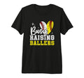 Funny Busy Raising Ballers Softball T-Shirt - Fun Novelty Design Unisex - T-Shirt, Sweatshirt, Hoodie