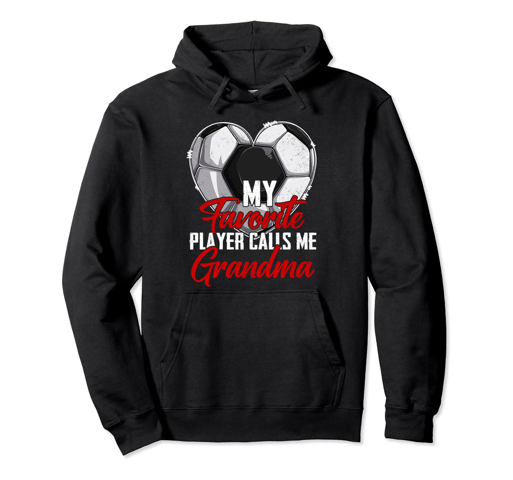 My Favorite Player Calls Me Grandma Hoodie - Novelty Apparel Men Women - T-Shirt, Sweatshirt, Hoodie