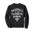 Soccer Mom Shirts Baseball Is My Sweatshirt - Streetwear Style Unisex - T-Shirt, Sweatshirt, Hoodie