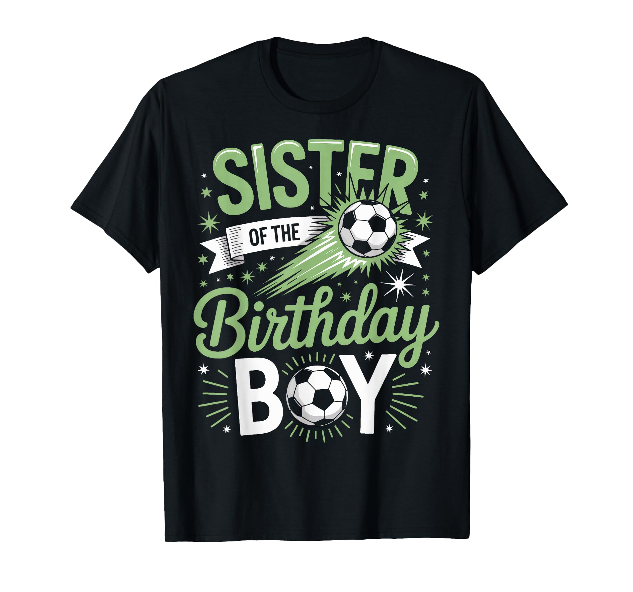 Sister Birthday Soccer Party Family T-Shirt - Custom Art Print Men Women - T-Shirt, Sweatshirt, Hoodie