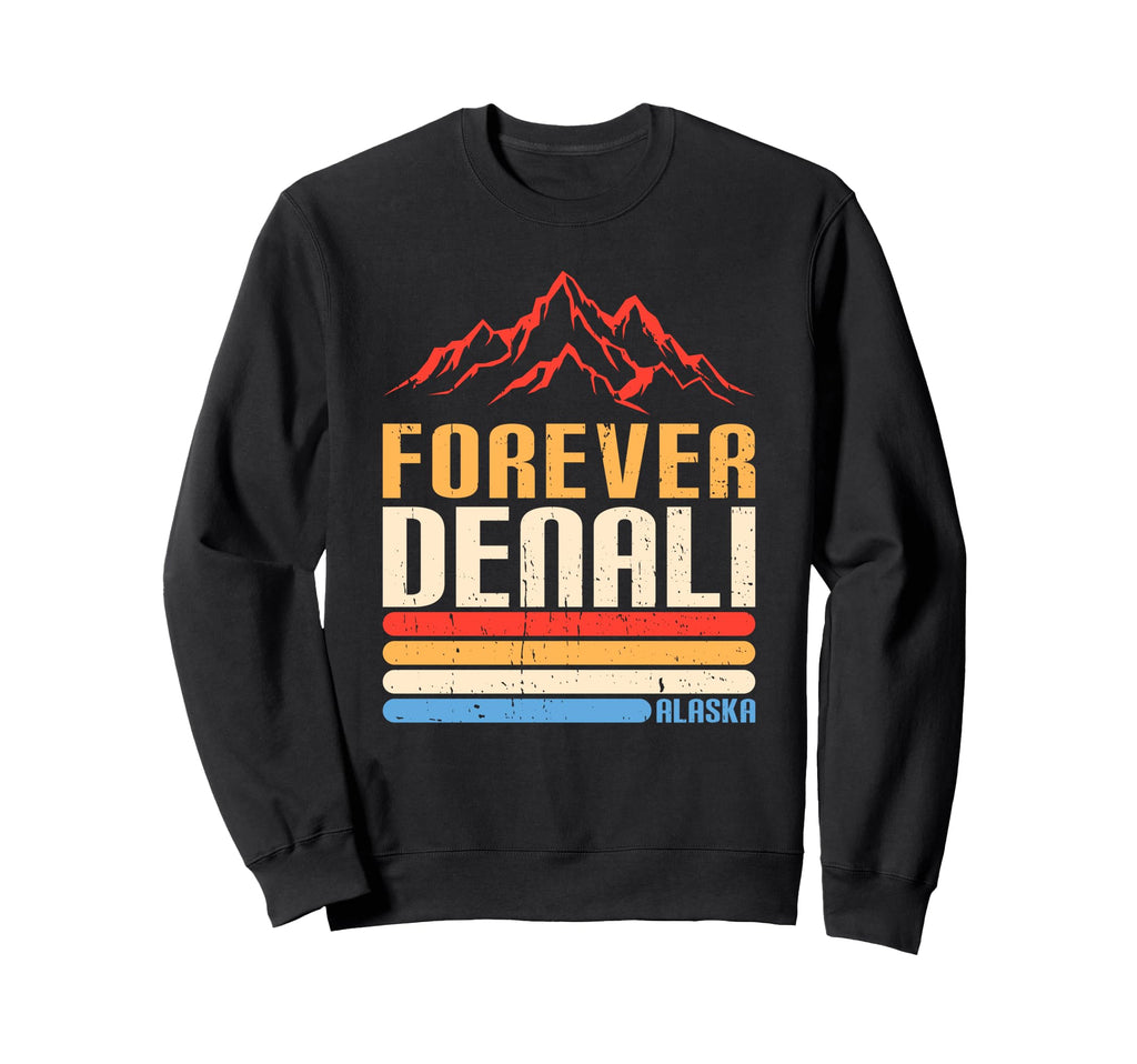 Forever Denali Alaska National Park Sweatshirt - Trendy Graphic for Adults - T-Shirt, Sweatshirt, Hoodie