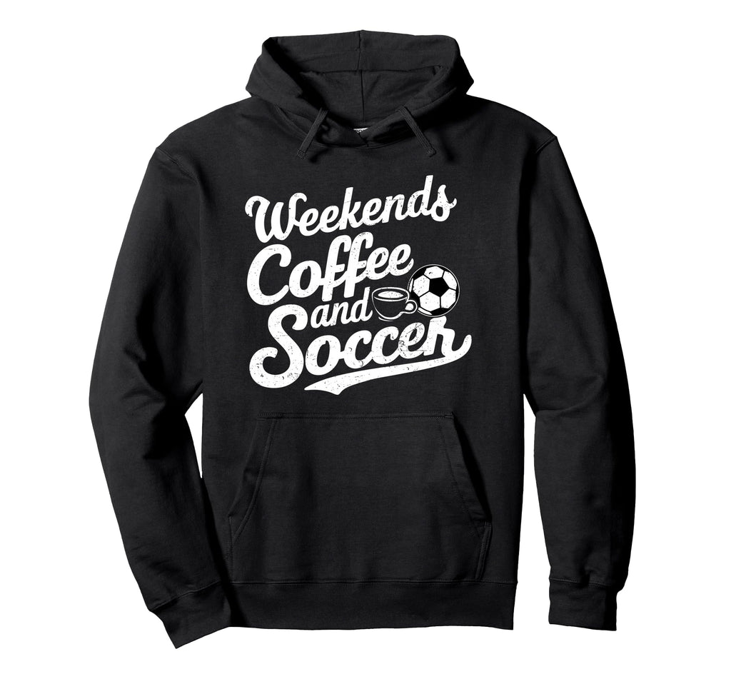 Weekends Coffee And Soccer Fun Soccer Dad Hoodie - Minimalist Print Unisex - T-Shirt, Sweatshirt, Hoodie