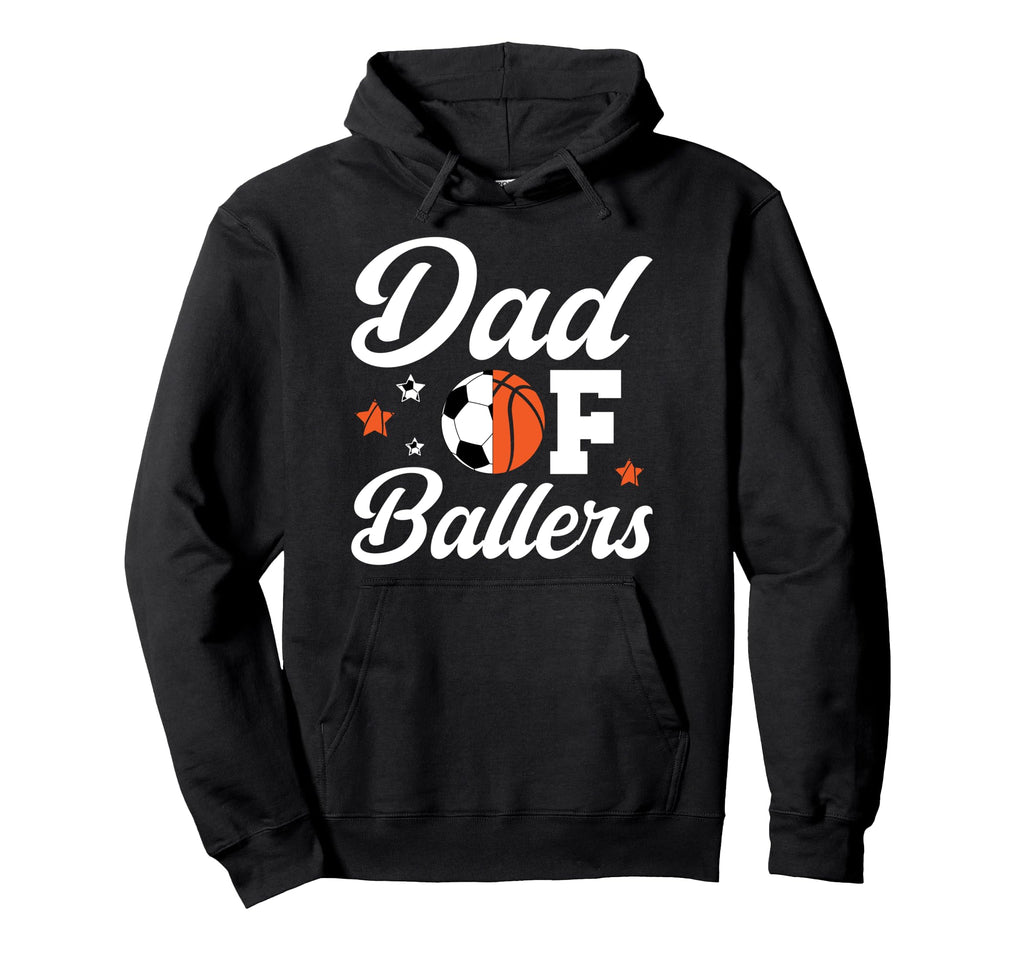 Dad Ballers Basketball Soccer Dad Hoodie - Trendy Graphic Unisex - T-Shirt, Sweatshirt, Hoodie