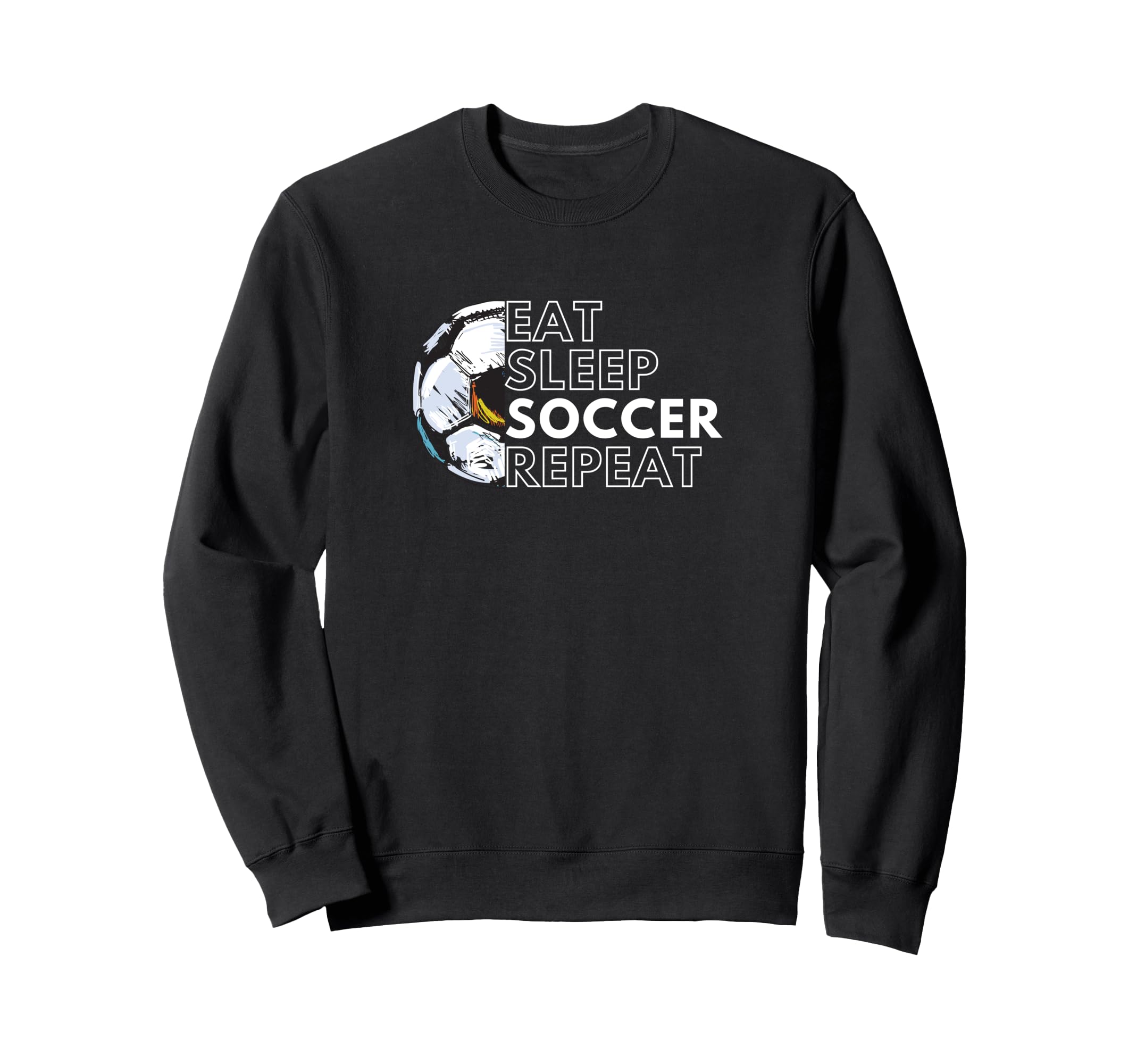 Eat Sleep Soccer Repeat Soccer Sweatshirt - Trendy Graphic for Adults - T-Shirt, Sweatshirt, Hoodie