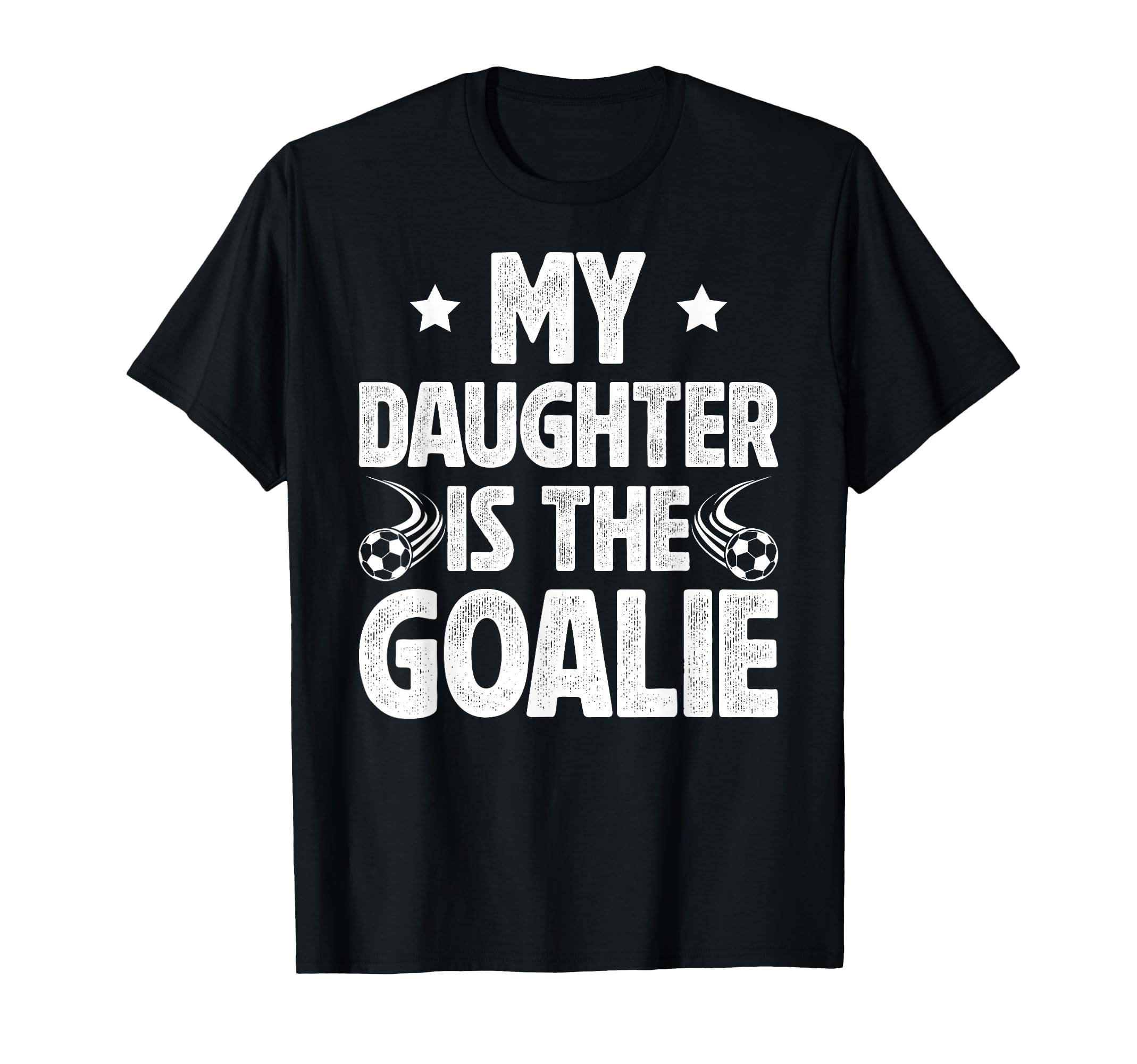 My Daughter Is Soccer Goalie Dad T-Shirt - Streetwear Style for Adults - T-Shirt, Sweatshirt, Hoodie