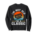 I Am Not Oldschool I Am Cassette Tapes Sweatshirt - Graphic Print Unisex - T-Shirt, Sweatshirt, Hoodie