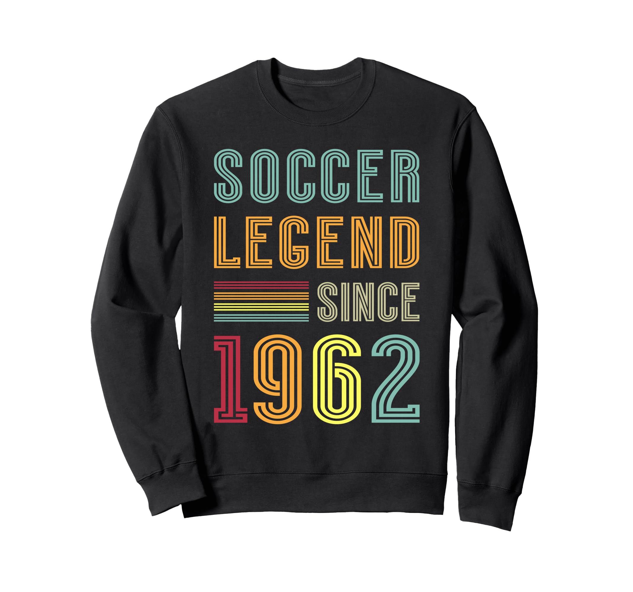 Soccer Legend 1962 64 Year Old Sweatshirt - Streetwear Style Men Women - T-Shirt, Sweatshirt, Hoodie