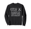 Gen X Raised Cassette Tapes Neglect Sweatshirt - Novelty Apparel for Adults - T-Shirt, Sweatshirt, Hoodie