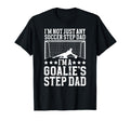 Im Soccer Goalie Step Dad Soccer T-Shirt - Custom Art Print for Adults - T-Shirt, Sweatshirt, Hoodie