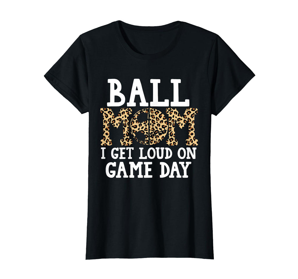 Ball Mom I Get Loud Game Day Softball T-Shirt - Trendy Graphic Men Women - T-Shirt, Sweatshirt, Hoodie