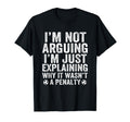 Funny Soccer Im Not Arguing Soccer T-Shirt - Aesthetic Graphic Men Women - T-Shirt, Sweatshirt, Hoodie