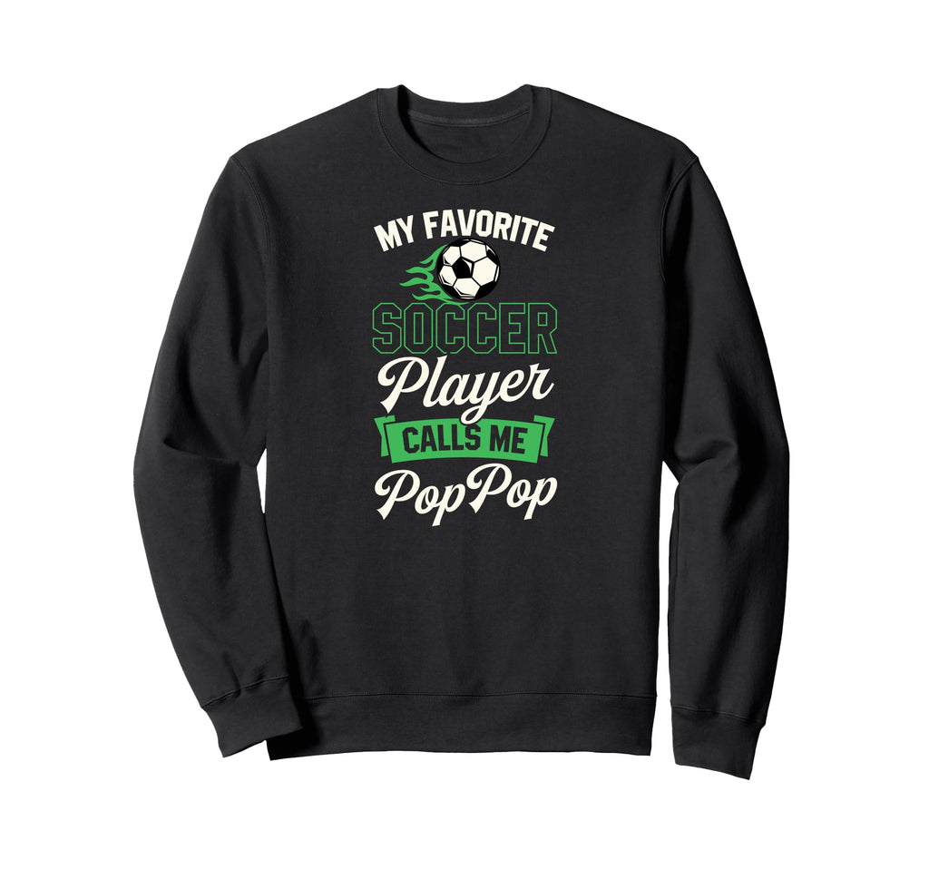 My Favorite Soccer Player Calls Me Sweatshirt - Novelty Apparel for Adults - T-Shirt, Sweatshirt, Hoodie
