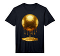 Soccer Dripping Drip Gold Sport Player T-Shirt - Fun Novelty Design Unisex - T-Shirt, Sweatshirt, Hoodie