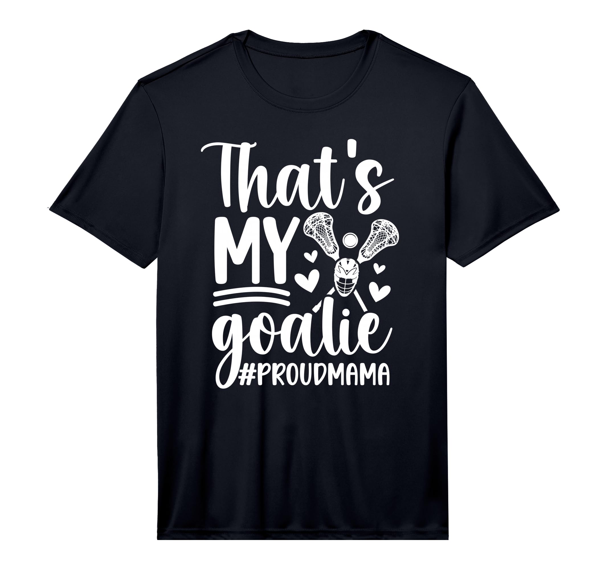 Mens Thats My Lacrosse Goalie Mama T-Shirt - Custom Art Print Men Women - T-Shirt, Sweatshirt, Hoodie