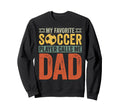 My Favorite Soccer Player Calls Sweatshirt - Fun Novelty Design Men Women - T-Shirt, Sweatshirt, Hoodie