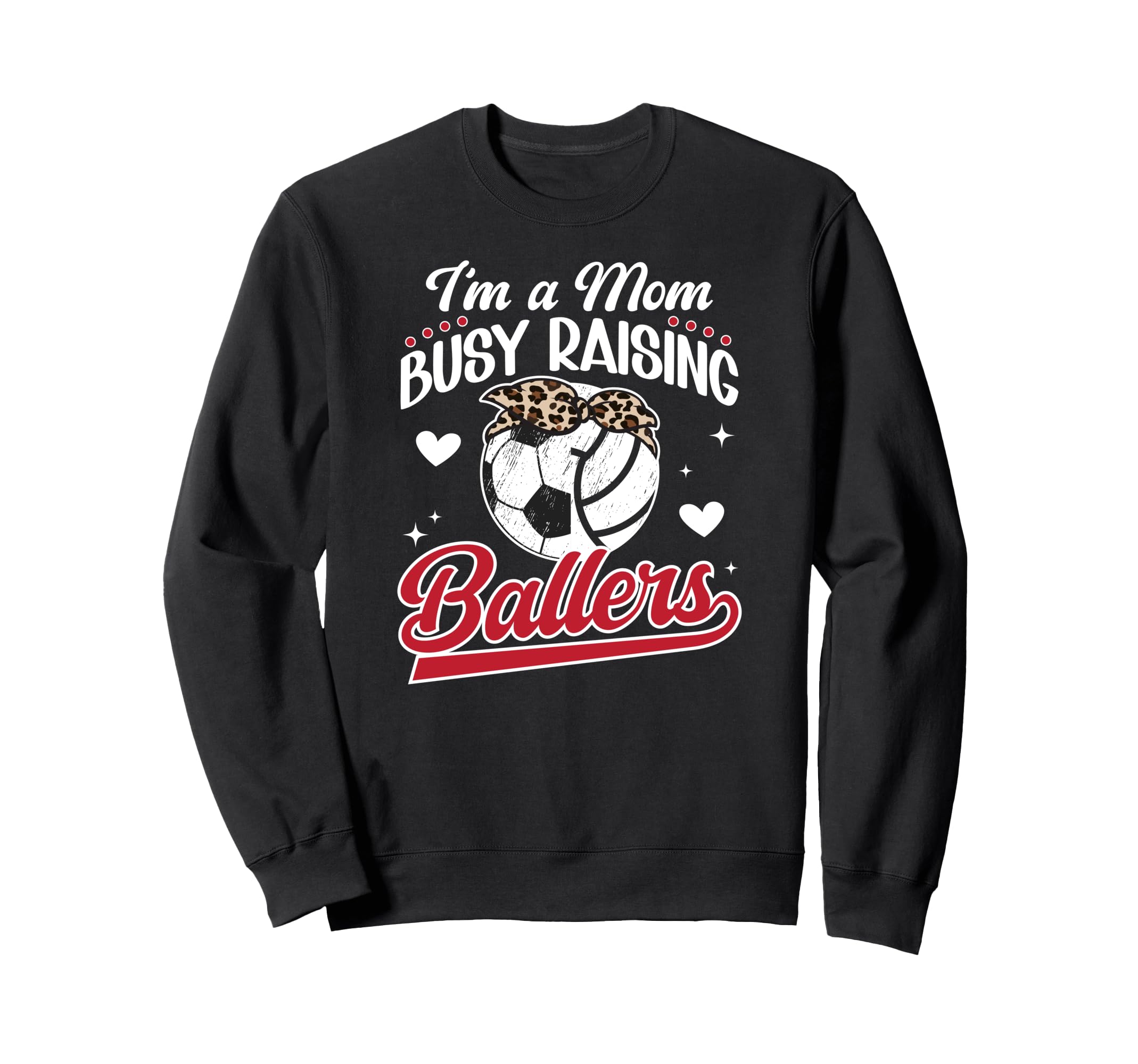 Im Mom Busy Raising Ballers Sweatshirt - Casual Everyday Wear for Adults - T-Shirt, Sweatshirt, Hoodie