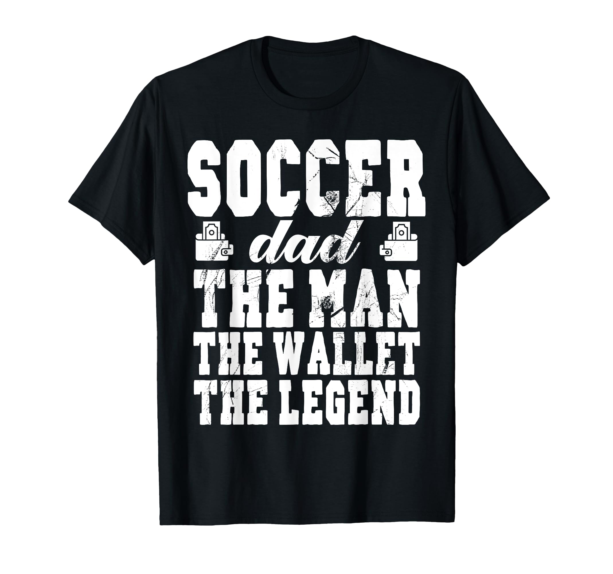 Funny Soccer Dad Wallet Legend Soccer T-Shirt - Fun Novelty Design Unisex - T-Shirt, Sweatshirt, Hoodie