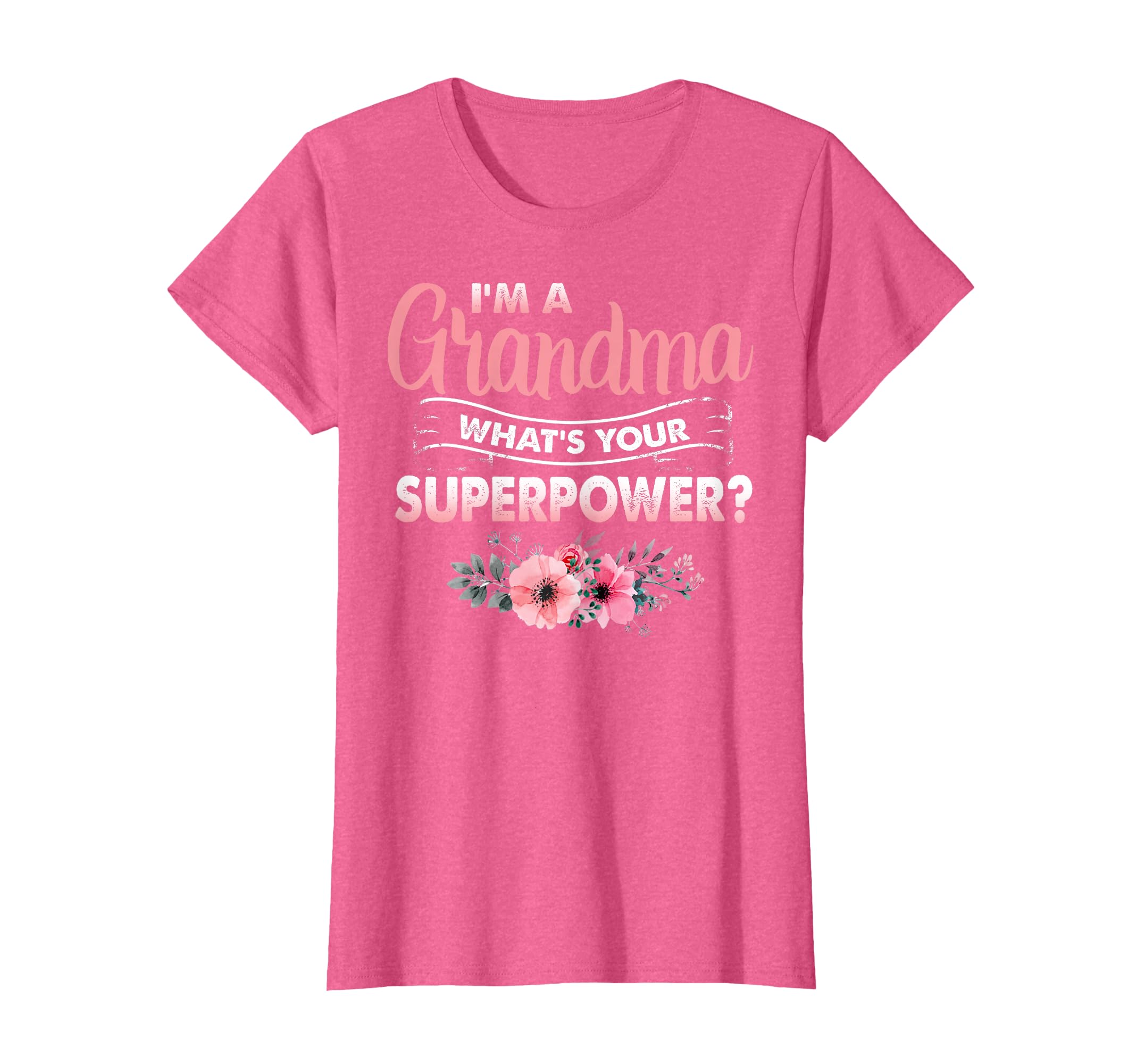 Im Grandma Whats Your Superpower T-Shirt - Aesthetic Graphic Men Women - T-Shirt, Sweatshirt, Hoodie