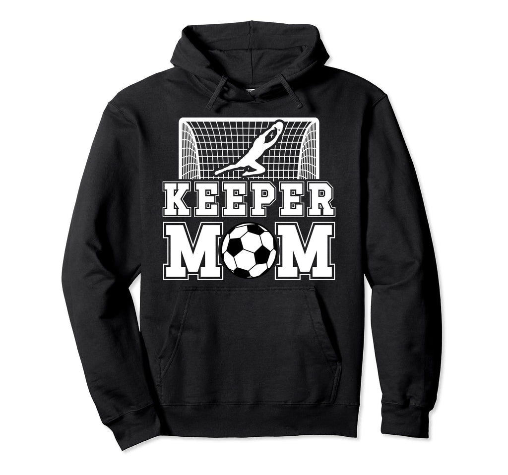 Soccer Keeper Mom Soccer Goalkeeper Hoodie - Custom Art Print Men Women - T-Shirt, Sweatshirt, Hoodie