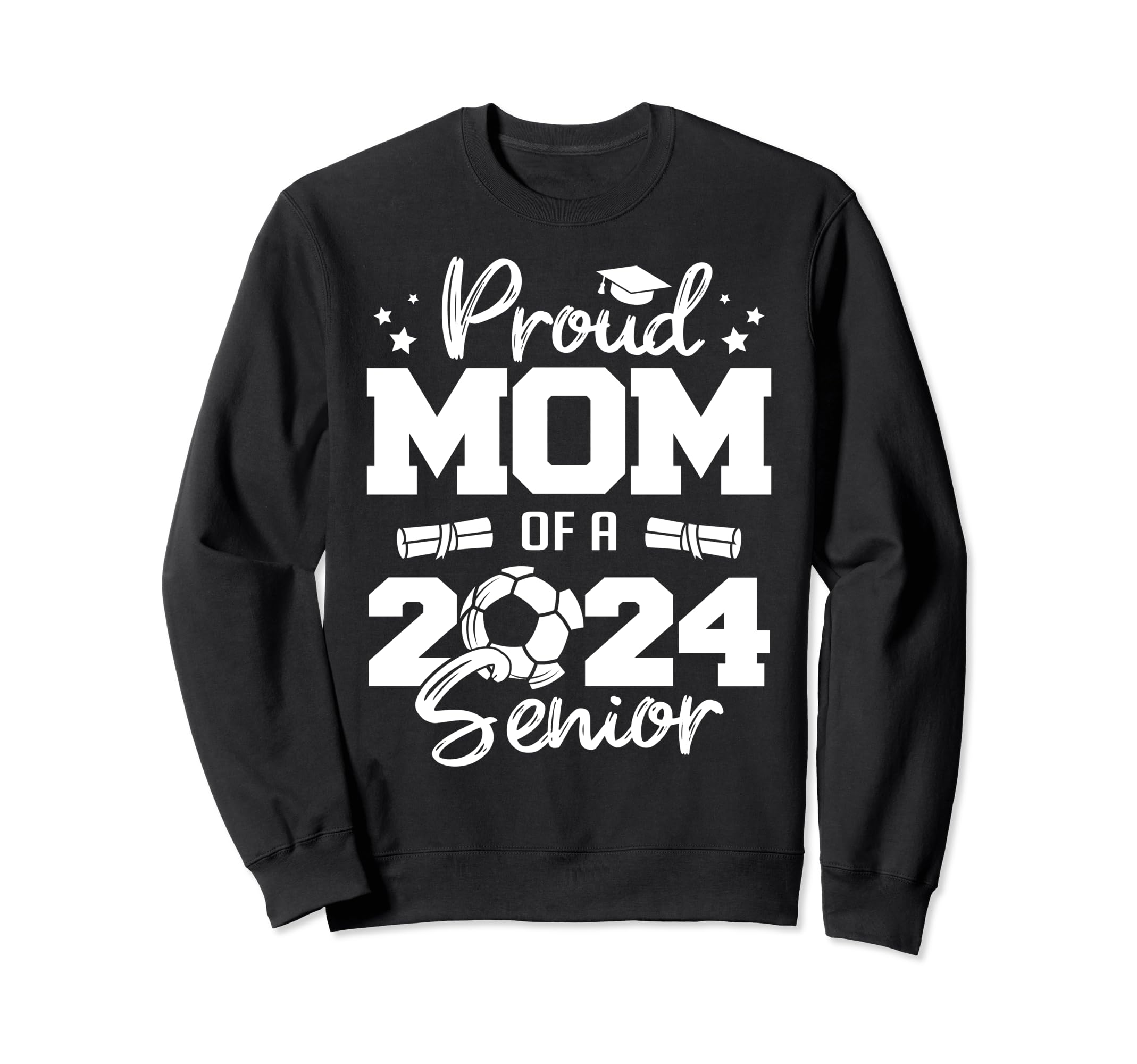 Proud Mom 2024 Senior Funny Sweatshirt - Casual Everyday Wear Unisex - T-Shirt, Sweatshirt, Hoodie