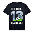 Teenager 13Th Brithday Party Soccer T-Shirt - Novelty Apparel Men Women - T-Shirt, Sweatshirt, Hoodie