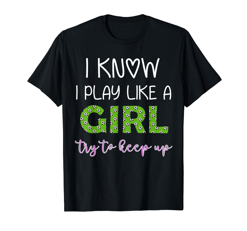I Know I Play Like Try To Keep Up T-Shirt - Minimalist Print Men Women - T-Shirt, Sweatshirt, Hoodie