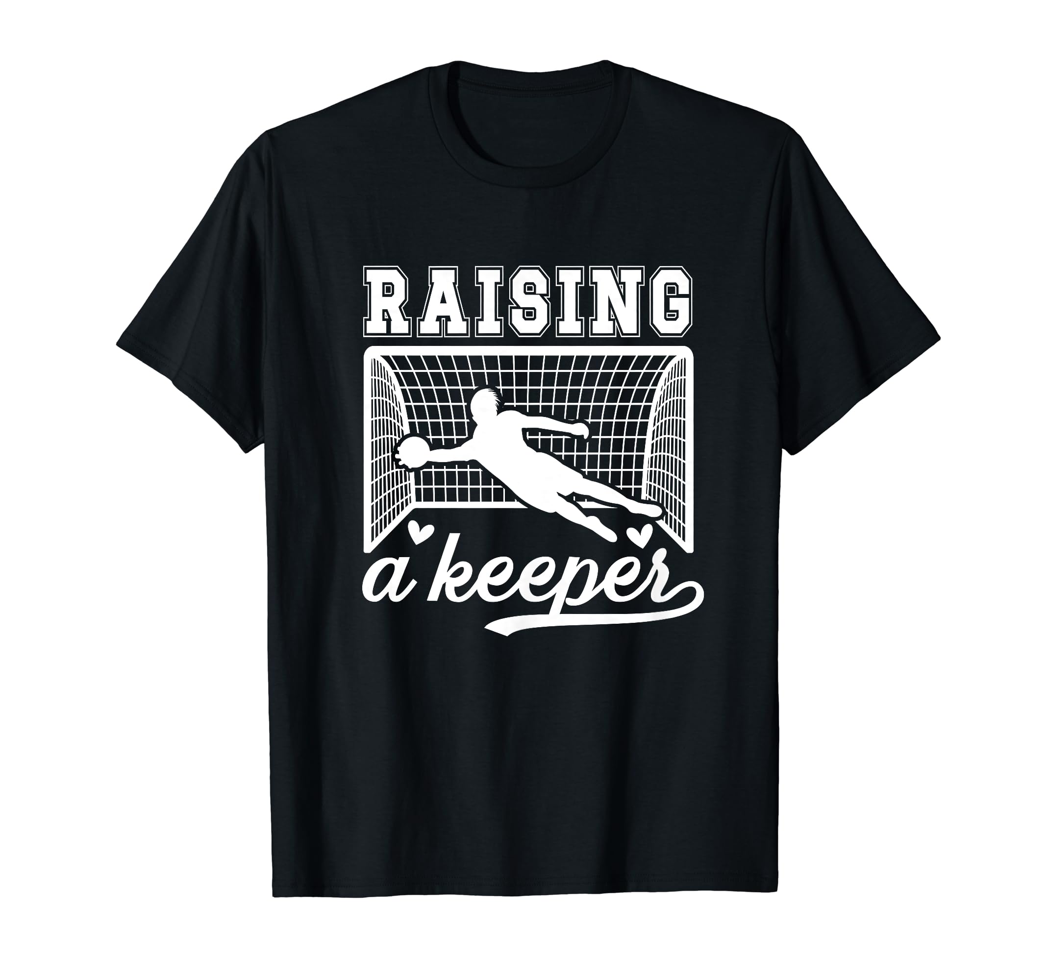 Raising Soccer Keeper Mom Soccer T-Shirt - Unique Graphic for Adults - T-Shirt, Sweatshirt, Hoodie